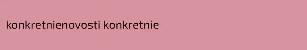 konkretnienovosti konkretnie